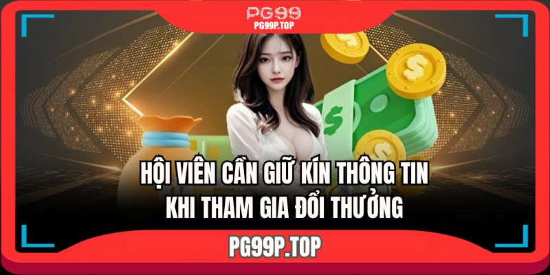 Hội viên cần giữ kín thông tin khi tham gia đổi thưởng