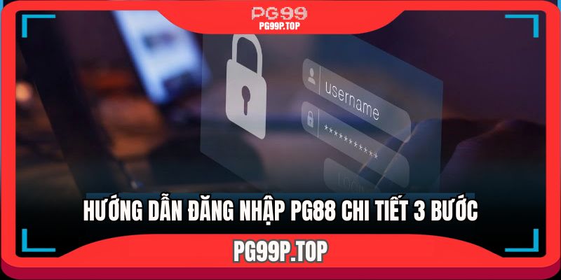 Hướng dẫn đăng nhập PG99 chuẩn mà bạn nên biết