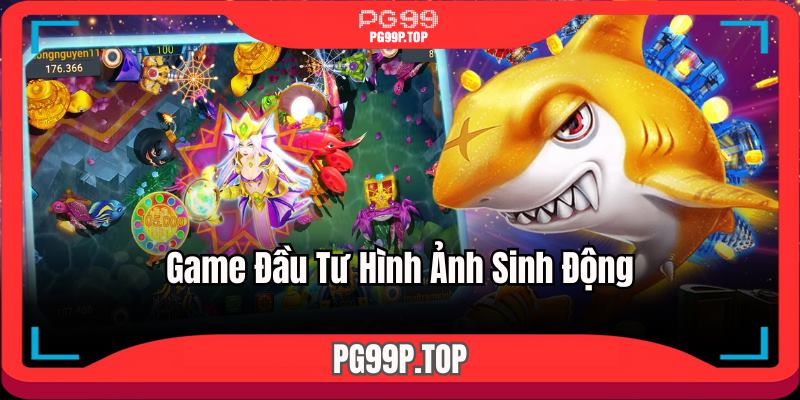 Game đầu tư hình ảnh sinh động