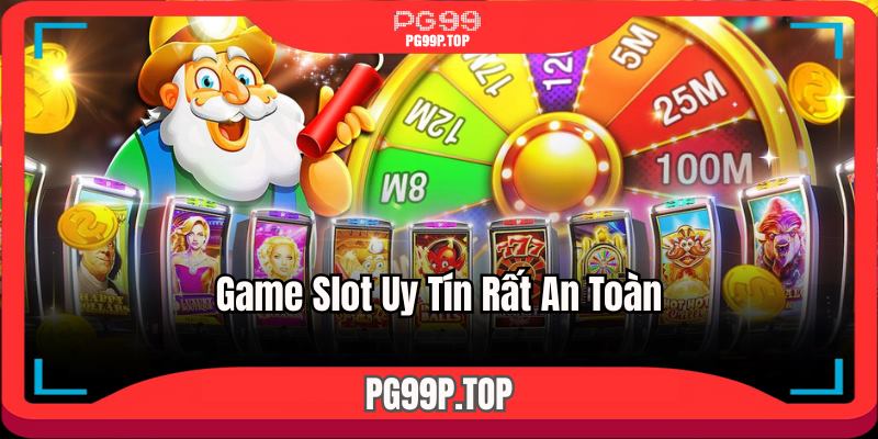 Game slot uy tín rất an toàn