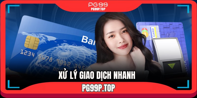 Xử lý giao dịch nhanh