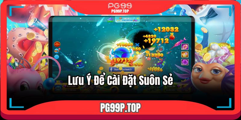 Lưu ý để cài đặt suôn sẻ