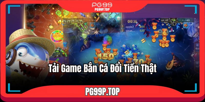 tai-game-ban-ca-doi-tien-that